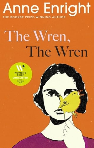 Enright, Anne. The Wren, The Wren - The Booker Prize-winning author. Random House UK Ltd, 2023.