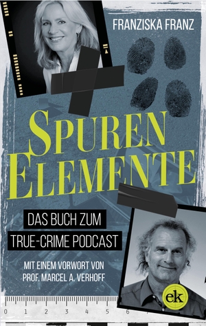 Franz, Franziska. SpurenElemente - Das Buch zum True Crime Podcast. edition krimi, 2024.