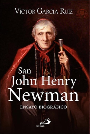 García Ruiz, Víctor. San John Henry Newman : ensayo biográfico. SAN PABLO, Editorial, 2020.