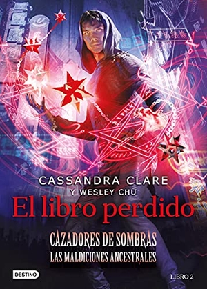 Clare, Cassandra / Wesley Chu. El Libro Perdido / The Lost Book of the White. Planeta Publishing Corp, 2021.