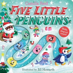 Reid, Camilla. Five Little Penguins - A Festive Nursery Rhyme Counting Book for Toddlers. Macmillan Publishers Int Ltd - MDL, 2025.