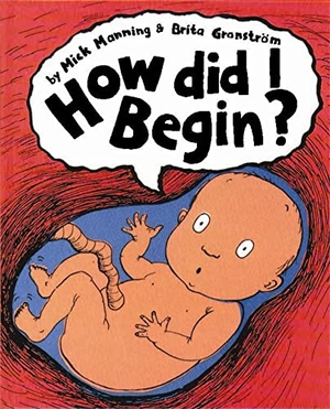 Manning, Mick. How Did I Begin?. Jessica Kingsley Publishers, 2004.