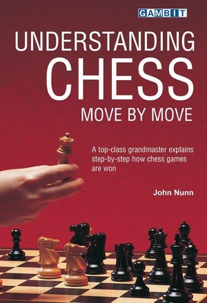 Nunn, John. Understanding Chess Move by Move. Gambit Publications, Ltd, 2001.