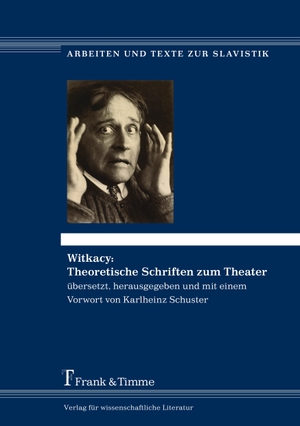 Karlheinz Schuster. Witkacy: Theoretische Schriften zum Theater - übersetzt, herausgegeben und mit einem Vorwort von Karlheinz Schuster. Frank & Timme, 2018.