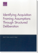 Identifying Acquisition Framing Assumptions Through Structured Deliberation