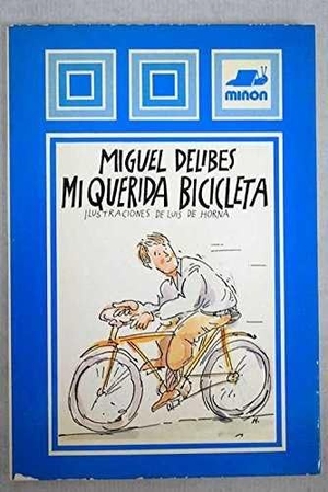 Delibes, Miguel. Mi querida bicicleta. Miñón, S.A., 1988.