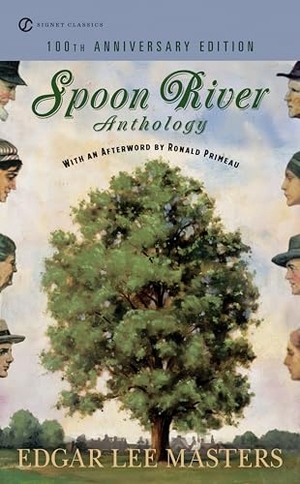 Masters, Edgar Lee. Spoon River Anthology - 100th Anniversary Edition. Penguin Publishing Group, 2007.