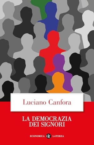Canfora, Luciano. La democrazia dei signori. Laterza, 2024.