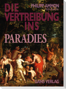 Die Vertreibung ins Paradies