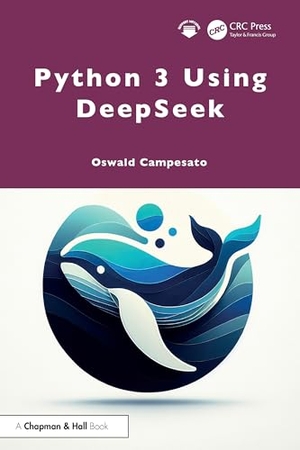 Campesato, Oswald. Python 3 Using DeepSeek. Taylor & Francis Ltd, 2026.