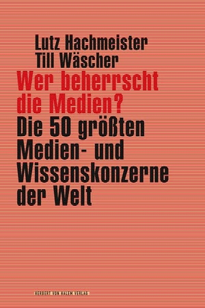 Hachmeister, Lutz / Till Wäscher (Hrsg.). Wer beherrscht die Medien? - Die 50 größten Medien- und Wissenskonzerne der Welt. Herbert von Halem Verlag, 2017.