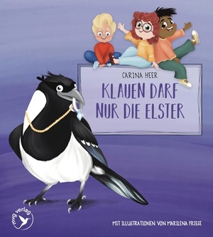 Heer, Carina. Klauen darf nur die Elster - Pappbilderbuch - Das erfolgreiche Bilderbuch nun auch als Pappbilderbuch für die Kleinsten! | Das erfolgreiche Bilderbuch nun auch als Pappbilderbuch für die Kleinsten!. MVG Moderne Vlgs. Ges., 2026.