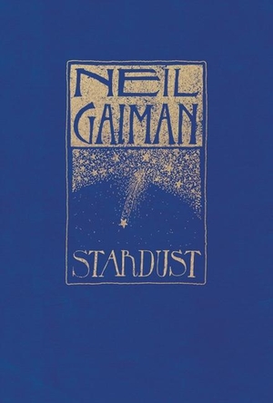 Gaiman, Neil. Stardust: The Gift Edition. Harper Collins Publ. USA, 2012.