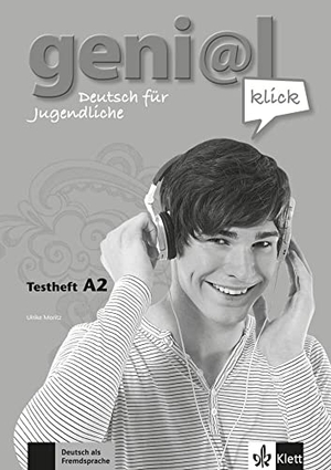 Moritz, Ulrike. geni@l klick A2. Testheft mit Audio-CD - Deutsch als Fremdsprache für Jugendliche. Klett Ernst /Schulbuch, 2013.
