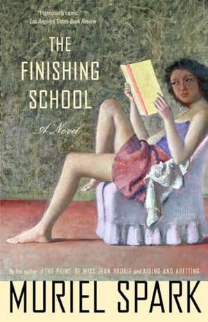 Spark, Muriel. The Finishing School. Knopf Doubleday Publishing Group, 2005.