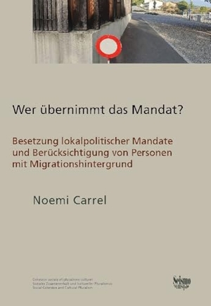 Noemi, Carrel. Wer übernimmt das Mandat? - Besetzung lokalpolitischer Mandate und Berück­sichtigung von Personen mit Migrationshintergrund. Seismo Verlag, 2026.