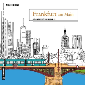 MAL REGIONAL - Frankfurt am Main - Lieblingsstadt zum Ausmalen. Gmeiner Verlag, 2017.