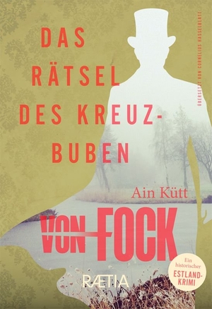 Kütt, Ain. Das Rätsel des Kreuzbuben - Ein historischer Estland-Krimi. Von Fock. Edition Raetia, 2026.