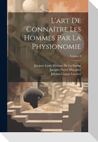 L'art De Connaître Les Hommes Par La Physionomie; Volume 9