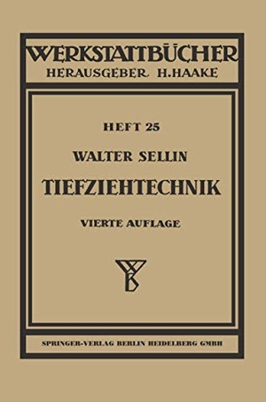 Sellin, Walter. Tiefziehtechnik - Formstanzen, Gummi-Pressen, Tiefziehen. Springer Berlin Heidelberg, 2014.