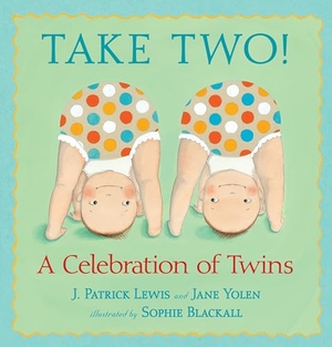 Lewis, J Patrick / Jane Yolen. Take Two! - A Celebration of Twins. Candlewick Press (MA), 2012.