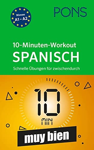 PONS 10-Minuten-Workout Spanisch - Schnelle Übungen für zwischendurch. Pons Langenscheidt GmbH, 2023.