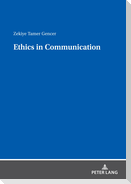 ETHICS IN COMMUNICATION