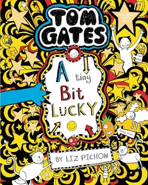 Pichon, Liz. Tom Gates 07: A Tiny Bit Lucky. Scholastic Ltd., 2019.