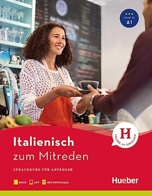 Krasa, Daniel / Aldo Riboni. Italienisch zum Mitreden - Sprachkurs für Anfänger / Buch mit Audios online. Hueber Verlag GmbH, 2019.