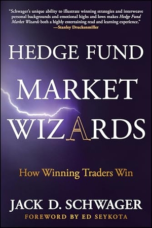 Schwager, Jack D.. Hedge Fund Market Wizards - How Winning Traders Win. John Wiley & Sons Inc, 2025.