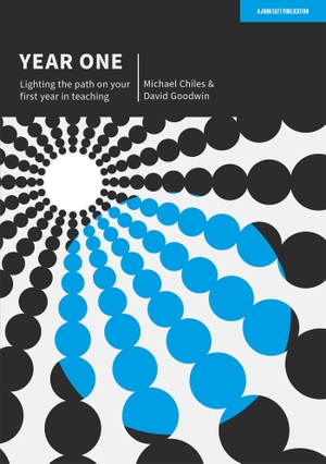 Goodwin, David / Michael Chiles. Year One - Lighting the path on your first year in teaching. Sphere, 2022.