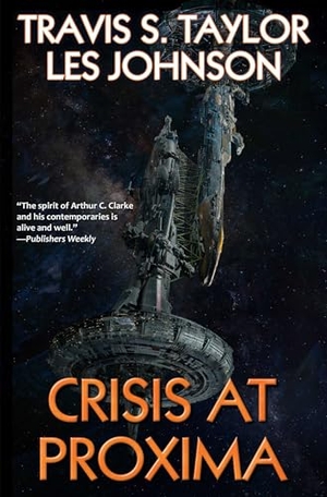 Taylor, Travis S / Les Johnson. Crisis at Proxima. Baen, 2024.
