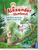 Der kleine Alexander von Humboldt. Eine Reise durch die Wälder dieser Erde