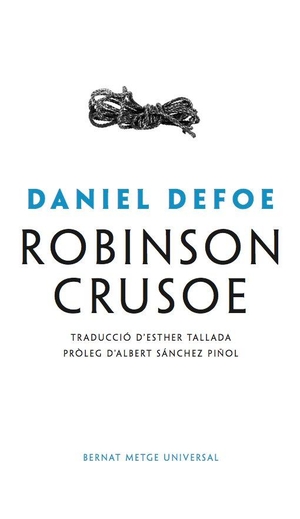 Sánchez Piñol, Albert / Daniel Defoe. Robinson Crusoe. Editorial Alpha, 2020.