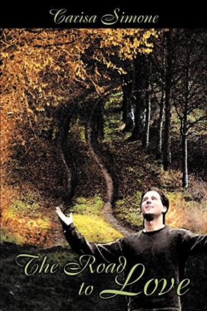 Simone, Carisa. The Road to Love. iUniverse, 2000.