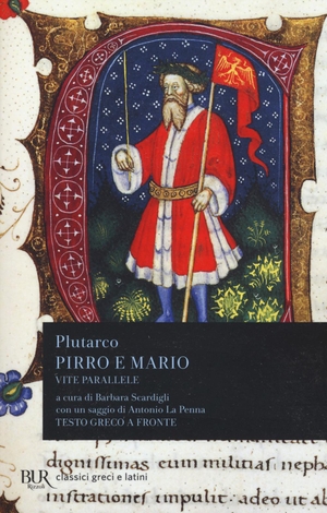 Plutarco. Vite parallele. Pirro e Mario. Testo greco a fronte. Rizzoli, 2017.