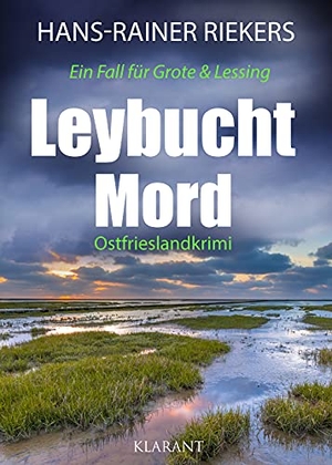 Riekers, Hans-Rainer. Leybuchtmord. Ostfrieslandkrimi. Klarant, 2021.