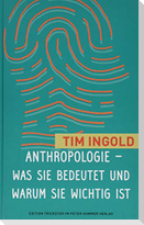 Anthropologie - was sie bedeutet und warum sie wichtig ist