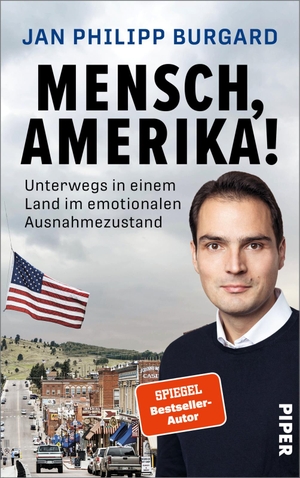 Burgard, Jan Philipp. Mensch, Amerika! - Unterwegs in einem Land im emotionalen Ausnahmezustand. Piper Verlag GmbH, 2021.