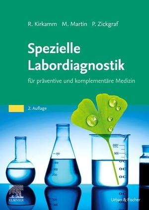 Kirkamm, Ralf / Martin, Michael et al. Spezielle Labordiagnostik in der naturheilkundlichen Praxis. Urban & Fischer/Elsevier, 2023.