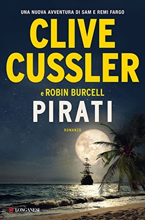 Cussler, Clive / Robin Burcell. Pirati. Longanesi, 2020.