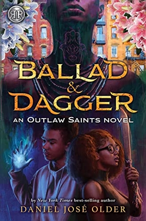 Older, Daniel José. Rick Riordan Presents: Ballad & Dagger-An Outlaw Saints Novel. Disney Publishing Group, 2022.