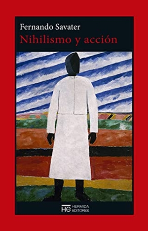Savater, Fernando. Nihilismo y acción. Hermida Editores S.L., 2017.