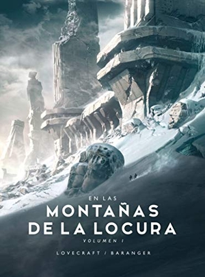 Lovecraft, H. P. / Casey, Calvert et al. En las montañas de la locura. Ediciones Minotauro, 2020.