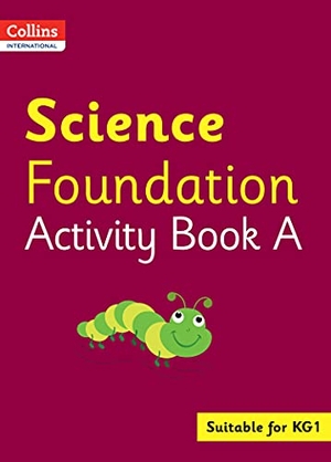 Macgregor, Fiona. Collins International Science Foundation Activity Book A. HarperCollins Publishers, 2021.