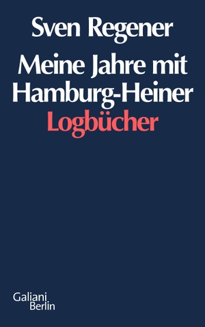 Regener, Sven. Meine Jahre mit Hamburg-Heiner - Logbücher. Galiani, Verlag, 2011.