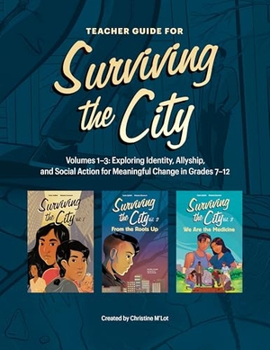 M'Lot, Christine. Teacher Guide for Surviving the City - Volumes 1-3: Exploring Identity, Allyship, and Social Action for Meaningful Change in Grades 7-12. Portage & Main Press, 2025.
