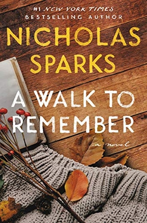 Sparks, Nicholas. A Walk to Remember. Grand Central Publishing, 2019.