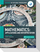Oxford IB Diploma Programme: IB Mathematics: applications and interpretation, Higher Level, Print and Enhanced Online Course Book Pack