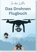In die Lüfte - Das Drohnen Flugbuch